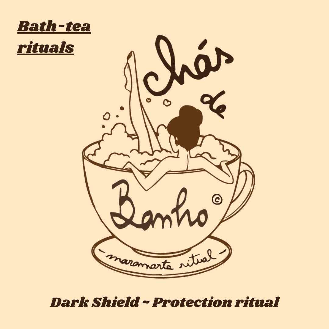 Chá de Banho© 🤍 Bath-tea ritual ~ Dark Shield